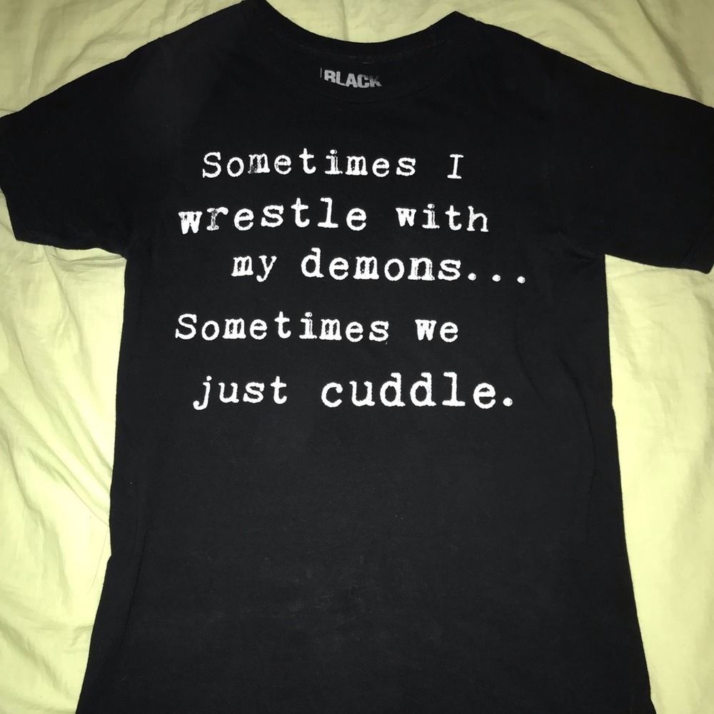 Wrestle/Cuddle With My Demons Tee